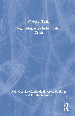 Crisis Talk - Rein Ove Sikveland, Heidi Kevoe-Feldman, Elizabeth Stokoe