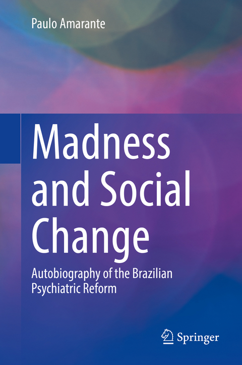 Madness and Social Change - Paulo Amarante