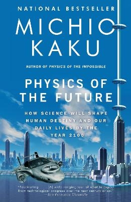 Physics of the Future - Michio Kaku