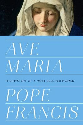 Ave Maria -  Pope Francis