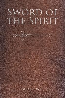 Sword of the Spirit - Michael Holt