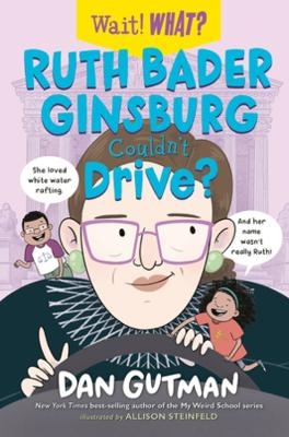 Ruth Bader Ginsburg Couldn't Drive? - Dan Gutman