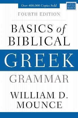 Basics of Biblical Greek Grammar - William D. Mounce