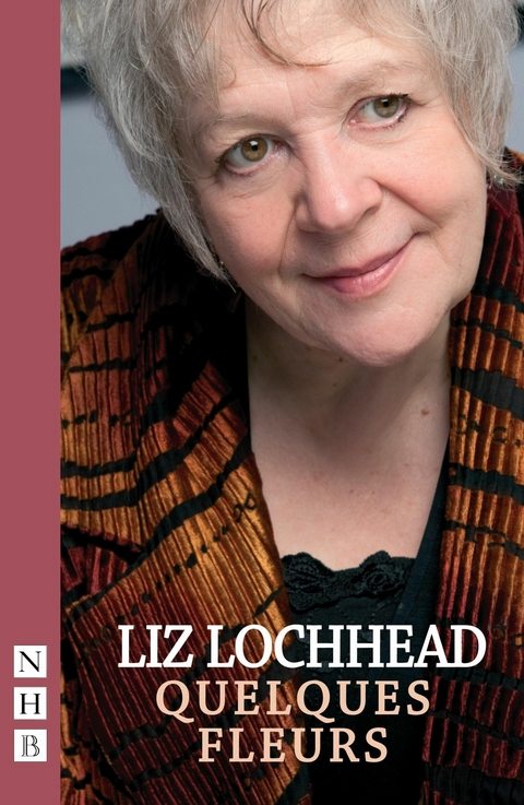 Quelques Fleur (NHB Modern Plays) -  Liz Lochhead