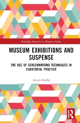 Museum Exhibitions and Suspense - Ariane Karbe