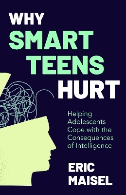Why Smart Teens Hurt - Eric Maisel