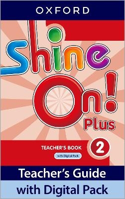 Shine On! Plus: Level 2: Teacher's Book with Digital Pack