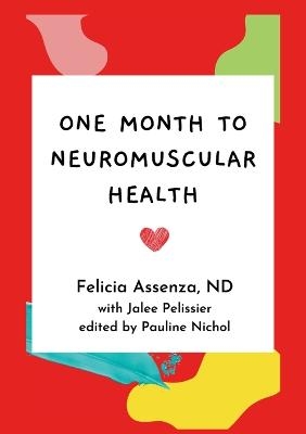 One Month to Neuromuscular Health - Felicia Assenza