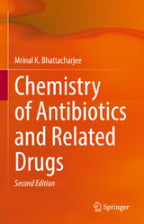 Chemistry of Antibiotics and Related Drugs - Bhattacharjee, Mrinal K.