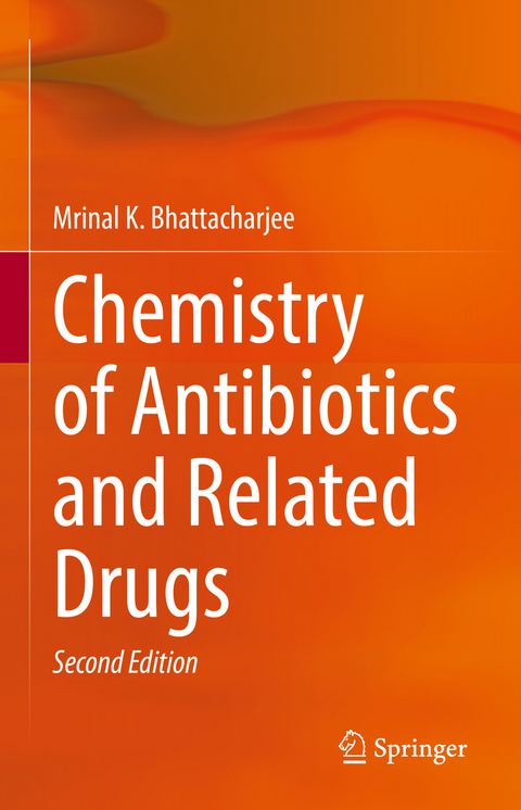 Chemistry of Antibiotics and Related Drugs - Mrinal K. Bhattacharjee