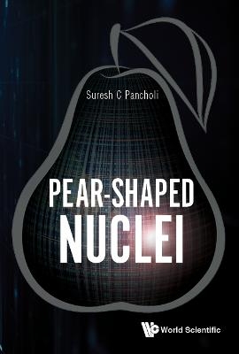 Pear-shaped Nuclei - Suresh C Pancholi