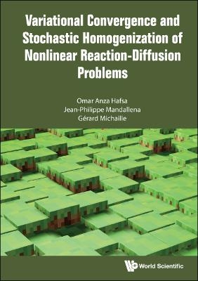 Variational Convergence And Stochastic Homogenization Of Nonlinear Reaction-diffusion Problems - Omar Anza Hafsa, Jean-philippe Mandallena, Gerard Michaille