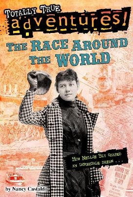 The Race Around the World (Totally True Adventures) - Nancy Castaldo