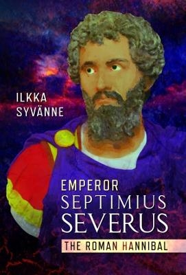 Emperor Septimius Severus - Ilkka Syvanne