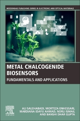 Metal Chalcogenide Biosensors - Ali Salehabadi, Morteza Enhessari, Mardiana Idayu Ahmad, Norli Ismail, Banshi Dhar Gupta