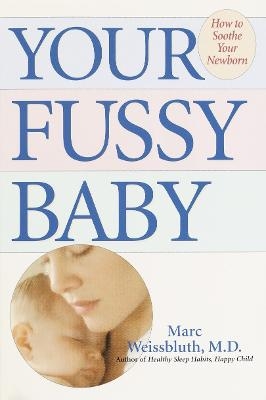 Your Fussy Baby - Marc Weissbluth