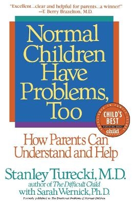 Normal Children Have Problems, Too - Stanley Turecki, Sarah Wernick