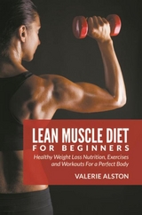 Lean Muscle Diet For Beginners -  Valerie Alston