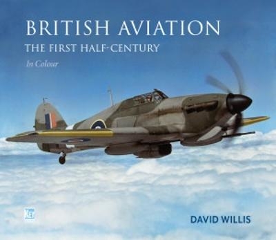 British Aviation: The First Half Century - David Willis, Richard Molloy