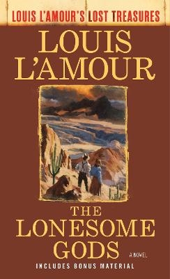 The Lonesome Gods (Louis L'Amour's Lost Treasures) - Louis L'Amour