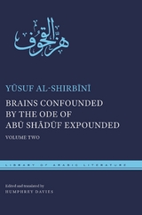 Brains Confounded by the Ode of Abu Shaduf Expounded -  Yusuf al-Shirbini
