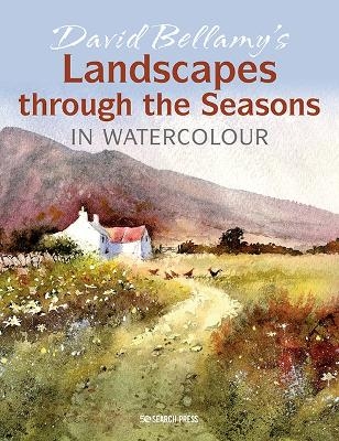 David Bellamy’s Landscapes through the Seasons in Watercolour - David Bellamy