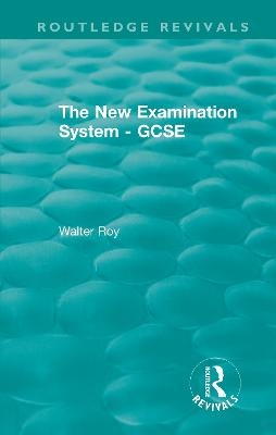 The New Examination System - GCSE - Walter Roy