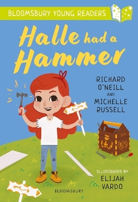 Halle had a Hammer: A Bloomsbury Young Reader - Richard O'Neill, Michelle Russell