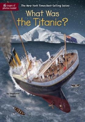 What Was the Titanic? - Stephanie Sabol,  Who HQ