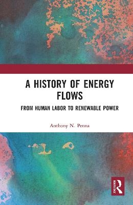 A History of Energy Flows - Anthony N. Penna