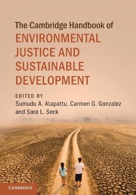 The Cambridge Handbook of Environmental Justice and Sustainable Development - 