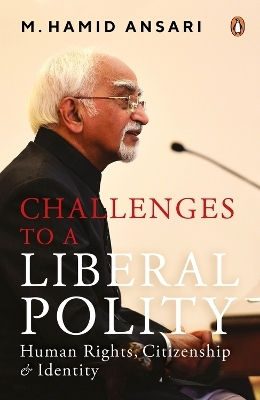 Challenges to A Liberal Polity - M. Hamid Ansari