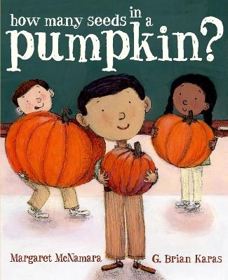 How Many Seeds in a Pumpkin? (Mr. Tiffin's Classroom Series) - Margaret McNamara