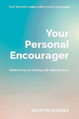 Your Personal Encourager - Revd Selwyn Hughes