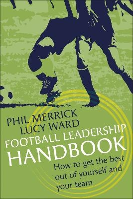 Football Leadership Handbook. - Phil Merrick