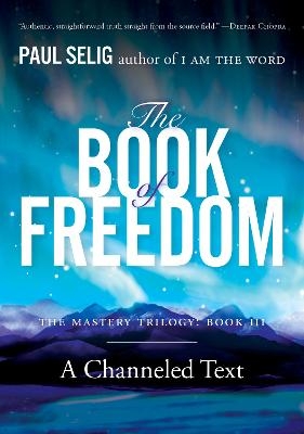 The Book of Freedom - Paul Selig