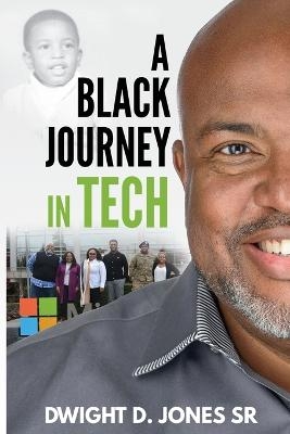 A Black Journey in Tech - Dwight D Jones