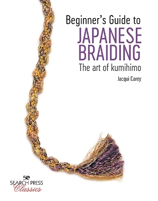 Beginner’s Guide to Japanese Braiding - Jacqui Carey