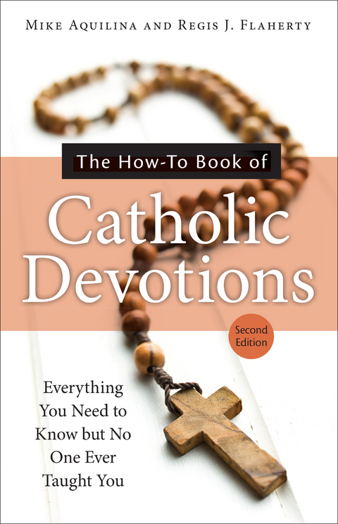 The How-To Book of Catholic Devotions, Second Edition - Mike Aquilina, Regis J. Flaherty