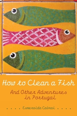 How to Clean a Fish - Esmeralda Cabral