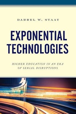 Exponential Technologies - Darrel W. Staat