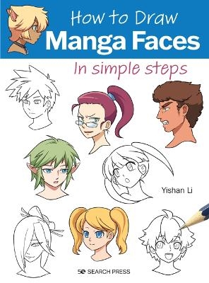 How to Draw: Manga Faces - Yishan Li