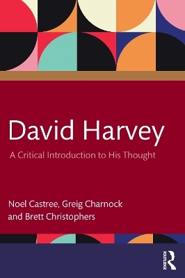 David Harvey - Noel Castree, Greig Charnock, Brett Christophers