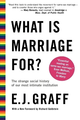 What Is Marriage For? - E.J. Graff