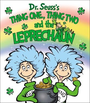 Thing One, Thing Two and the Leprechaun -  Dr. Seuss