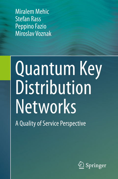 Quantum Key Distribution Networks - Miralem Mehic, Stefan Rass, Peppino Fazio, Miroslav Voznak