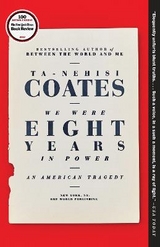 We Were Eight Years in Power - Coates, Ta-Nehisi
