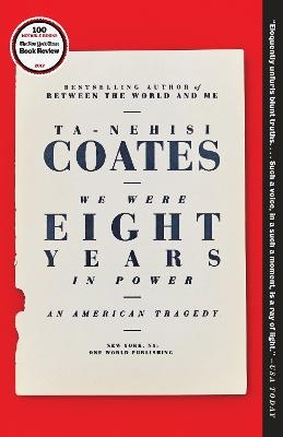 We Were Eight Years in Power - Ta-Nehisi Coates
