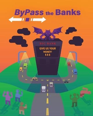 Bypass the Banks - Jack Flynn, Margy Flynn