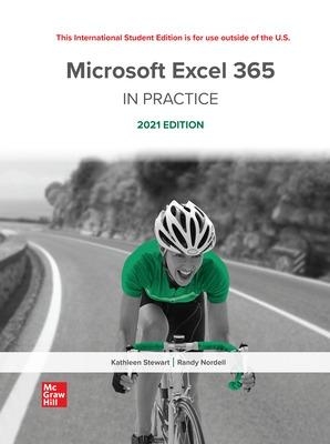 Microsoft Excel 365 Complete: In Practice 2021 Edition ISE - Kathleen Stewart, Randy Nordell